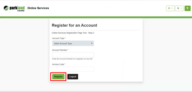 Step 8: After configuring your ParklandID, you’ll be redirected to Register for your Online Services account. Select the Account Type using the dropdown. Enter the Account Number as it appears on your bill. Finally, enter your unique Access Code* and click Register.